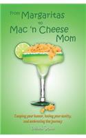 From Margaritas to Mac 'n Cheese Mom