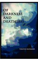 Of Darkness and Deathless