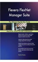 Flexera FlexNet Manager Suite The Ultimate Step-By-Step Guide