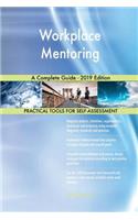 Workplace Mentoring A Complete Guide - 2019 Edition