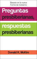 Presbyterian Questions, Presbyterian Answers, Spanish Edition