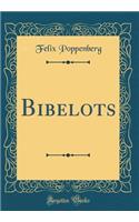 Bibelots (Classic Reprint)