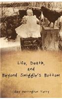 Life, Death, and Beyond Smiggle's Bottom