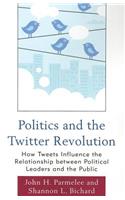 Politics and the Twitter Revolution