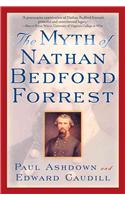 The Myth of Nathan Bedford Forrest