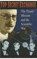Top Secret Exchange: The Tizard Mission and the Scientific War