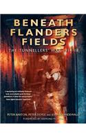 Beneath Flanders Fields: The Tunnellers' War 1914-18