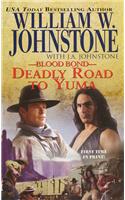 Deadly Road to Yuma: (Blood Bond)