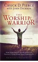 The Worship Warrior – Ascending In Worship, Descending in War: Ascending in Worship, Descending in War