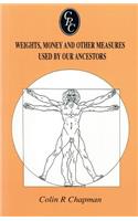 Weights, Money and Other Measures Used by Our Ancestors