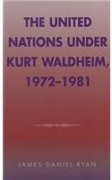 The United Nations under Kurt Waldheim, 1972-1981