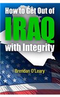 How to Get Out of Iraq with Integrity