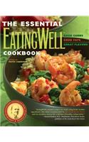 The Essential EatingWell Cookbook: Good Carbs, Good Fats, Great Flavors(0 EatingWell)