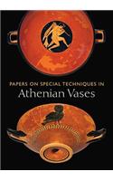 Papers on Special Techniques in Athenian Vases