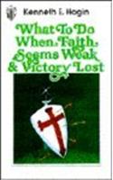 What to Do When Faith Seems Weak & Victory Lost: (English)