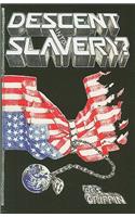 Descent Into Slavery?