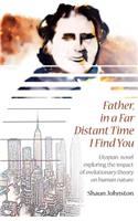Father, in a Far Distant Time I Find You