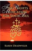 Five Rights Medication for your Soul