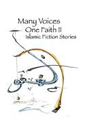 Many Voices, One Faith II - Islamic Fiction Stories