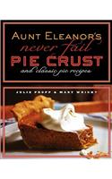 Aunt Eleanor's Never Fail Pie Crust