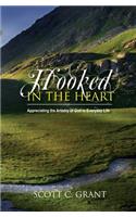Hooked In The Heart: Appreciating the Artistry of God in Everyday Life