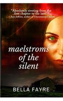 Maelstroms of the Silent
