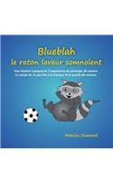 Blueblah le raton laveur somnolent