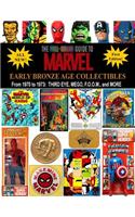Full-Color Guide to Marvel Early Bronze Age Collectibles