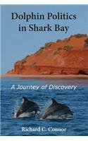 Dolphin Politics in Shark Bay