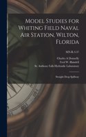 Model Studies for Whiting Field Naval Air Station, Wilton, Florida