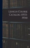Lehigh Course Catalog (1933-1934)