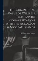 Commercial Value of Wireless Telegraphic Communication With the Andaman & Nicobar Islands