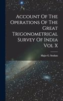 Account Of The Operations Of The Great Trigonometrical Survey Of India Vol X