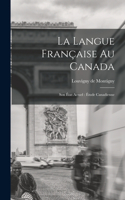 langue française au Canada: Son état actuel: étude canadienne