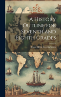 History Outline for Seventh and Eighth Grades