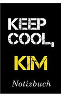 Keep Cool Kim Notizbuch: - Notizbuch mit 110 linierten Seiten - Format 6x9 DIN A5 - Soft cover matt -