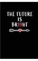 The Future is Br19ht: Blank Lined 6x9 Class of 2019 Notebook / Journal / planner for your Favorite Students & Friends as Perfect Graduation Gift/ High School College Gift