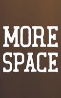 More Space