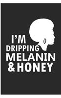 I am dripping melanin and honey