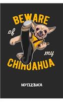Beware Of My Chihuahua NOTIZBUCH