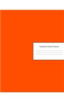 Substitute Teacher Planner: Lesson Organizer & Agenda for Class Organization and Planning - Weekly and Monthly Academic Year (July - August) - Orange Red Cover (2019-2020)