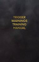 Trigger Warnings Training Manual: Blank Lined Journal to Write in for Notes, to Do Lists, Notepad, Notebook