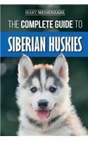 The Complete Guide to Siberian Huskies