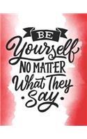 Be Yourself No Matter What They Say