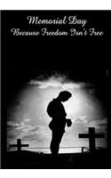 Memorial Day Because Freedom Isn't Free
