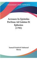 Acroases In Epistolas Pavlinas Ad Galatas Et Ephesios (1795)