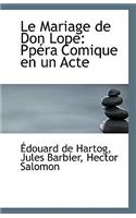 Le Mariage de Don Lope: Ppera Comique En Un Acte(English)
