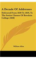 Decade Of Addresses: Delivered From 1820 To 1829, To The Senior Classes Of Bowdoin College (1830)