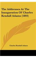 The Addresses At The Inauguration Of Charles Kendall Adams (1893): (English)