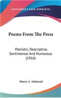 Poems From The Press: Patriotic, Descriptive, Sentimental And Humorous (1916)